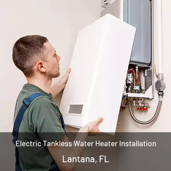  Electric Tankless Water Heater Installation Lantana, FL