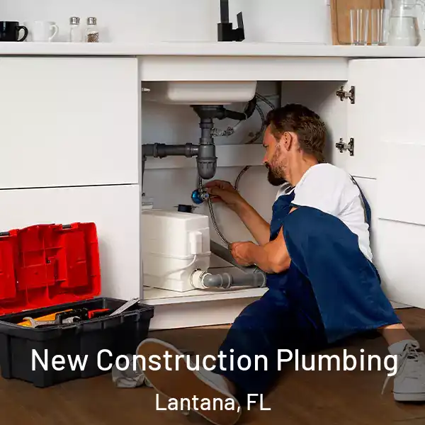  New Construction Plumbing Lantana, FL