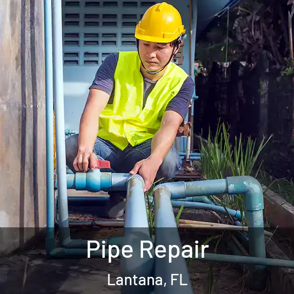  Pipe Repair Lantana, FL