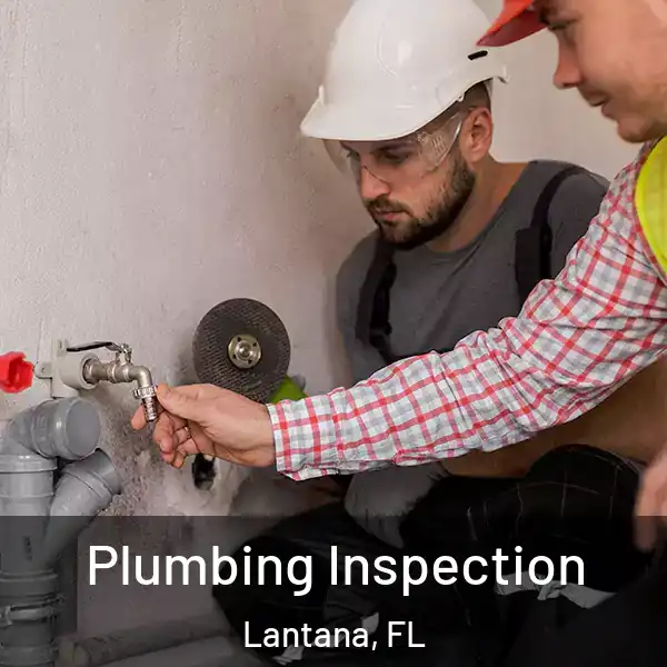 Plumbing Inspection Lantana, FL