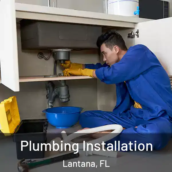  Plumbing Installation Lantana, FL
