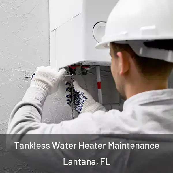  Tankless Water Heater Maintenance Lantana, FL