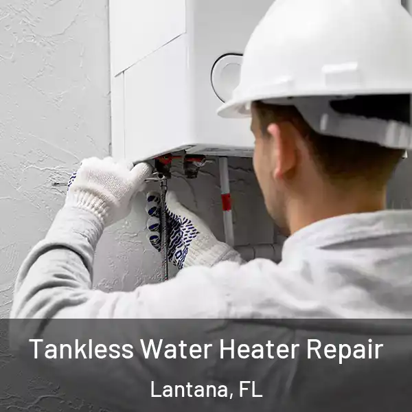  Tankless Water Heater Repair Lantana, FL