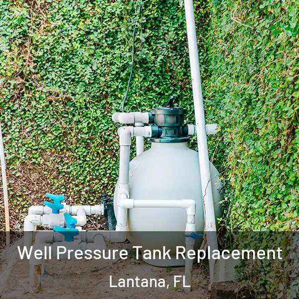  Well Pressure Tank Replacement Lantana, FL