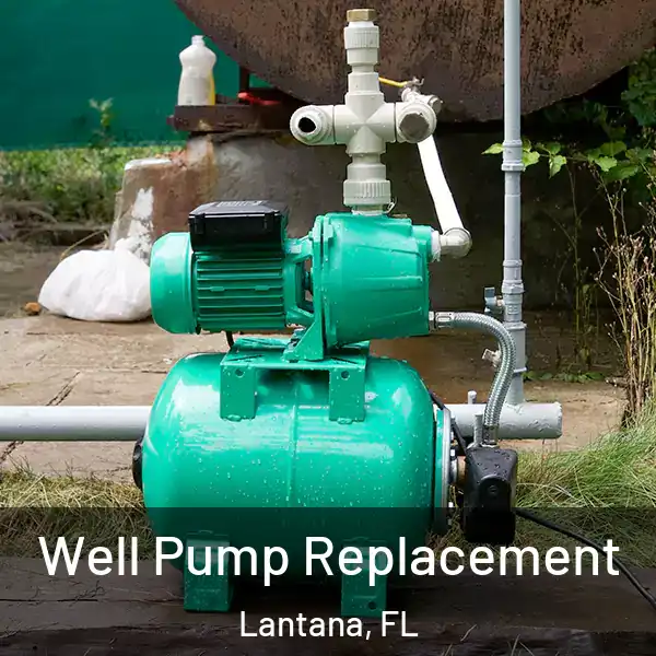  Well Pump Replacement Lantana, FL